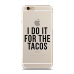 I Do It For The Tacos iPhone Case